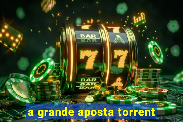 a grande aposta torrent